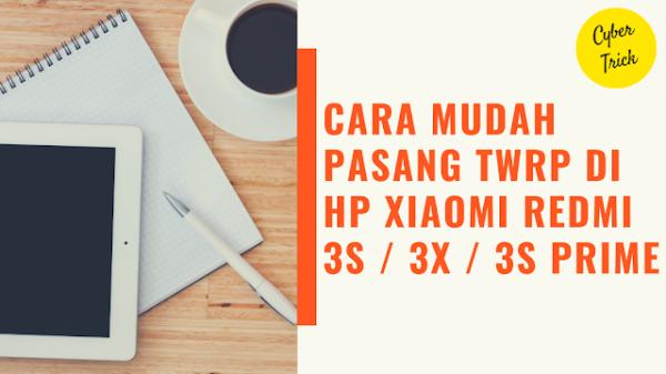 Cara Pasang TWRP Redmi 3S / 3X / 3S Prime Dengan Sekali Klik